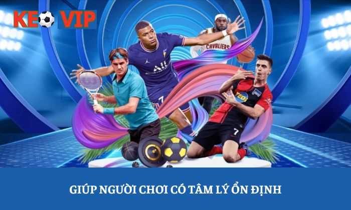 Giúp người chơi có tâm lý ổn định