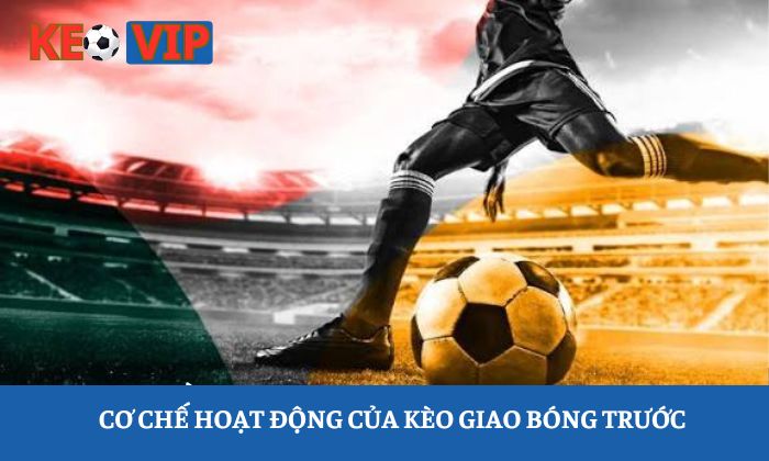 Kèo giao bóng trước