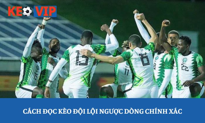 Cách đọc kèo đội lội ngược dòng chính xác