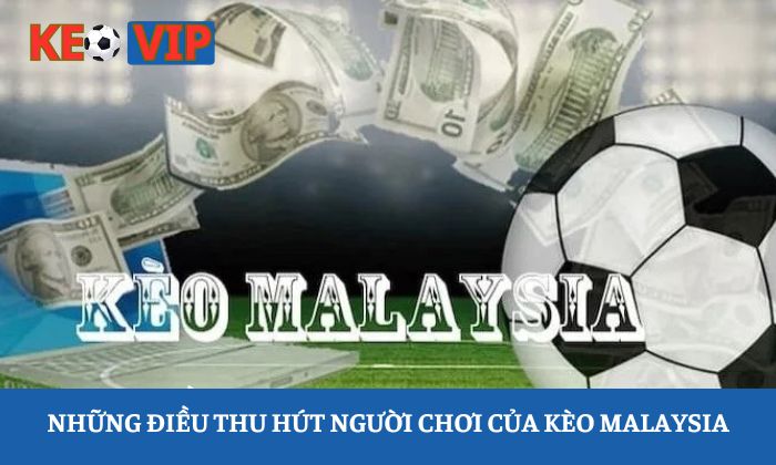 kèo malaysia là gì
