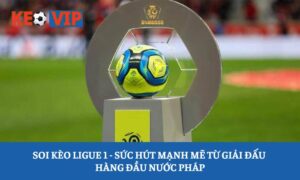 Soi kèo Ligue 1